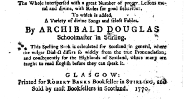 The English School Reformed; Or, an Introduction to Spelling and Reading .1770..By Archibald DOUGLAS (Schoolmaster in Stirling.) History of Education