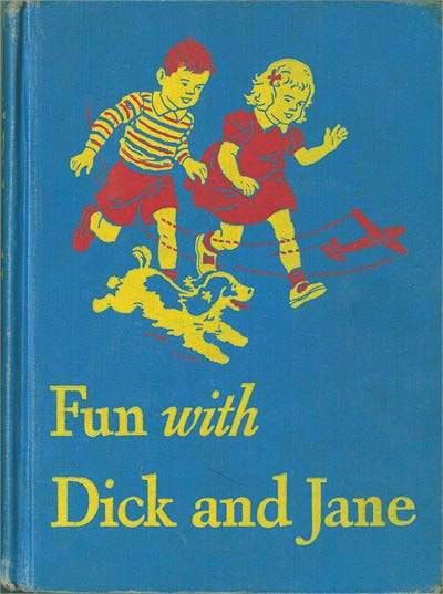 Dick & Jane, school reader 1950's-60's