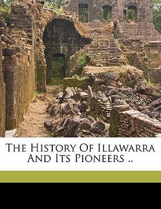 History of Illawarra and its Pioneers