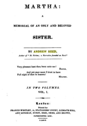 Martha: A Memorial of an Only and Beloved Sister, Volume 1 By Andrew Reed, Martha Reed 1823