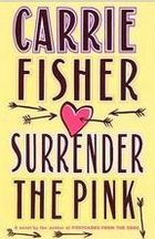 Surrender the Pink, Carrie Fisher