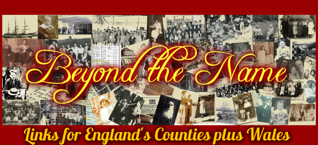 Wales plus Counties of England Related Links- Beyond the Name, History & Genealogy