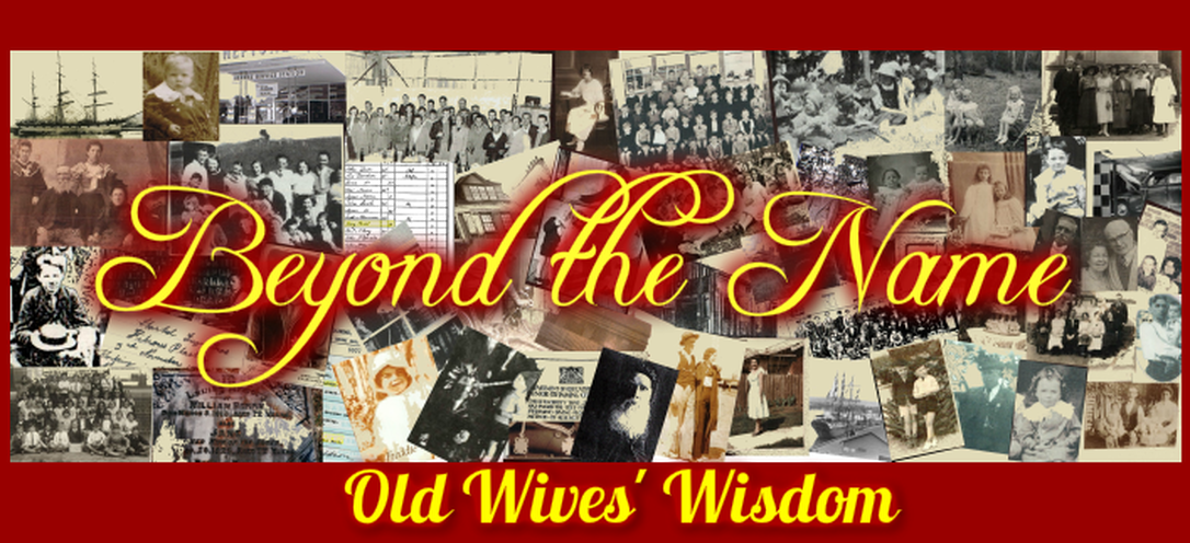 OLD WIVES TALES & SAYINGS & THEIR MEANING- Beyond the Name, History & Genealogy