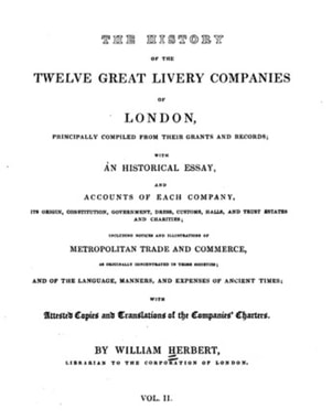 history of the twelve great livery companies of London: By William Herbert 1836
