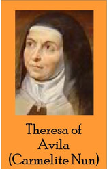 (St.) Theresa of Avila (Carmelite Nun)