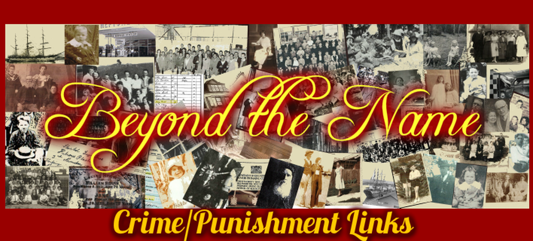 Crime & Punishment Related Genealogical Links- Beyond the Name