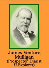 James Venture Mulligan (Explorer, Prospector, Diarist, Justice of the Peace)
