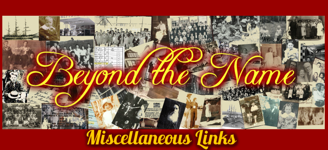 Miscellaneous Genealogical Related Links- Beyond the Name, History & Genealogy